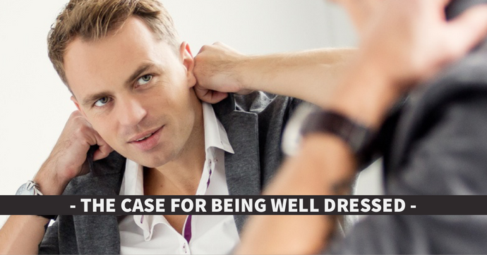 The Case for Being Well Dressed